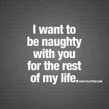 He will certainly beg you for more if you know the right time when to send these quotes to him. Naughty Love Quotes And Sayings Hover Me