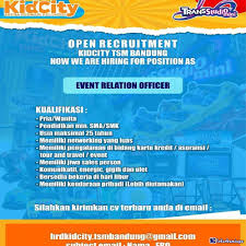 Pastikan nomor hp dapat menerima sms dan alamat email aktif untuk. Lowongan Kerja Event Relation Officer Kidcity Tsm Bandung