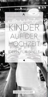 Kinder Auf Der Hochzeit Aktivitaten Spiele Unterhaltung Tipps Tricks Hochzeitsfotogr Hochzeit Aktivitaten Kinder Auf Der Hochzeit Kindertisch Hochzeit