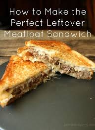 How To Make The Perfect Leftover Meatloaf Sandwich Recipe Meatloaf Sandwich Leftover Meatloaf Food