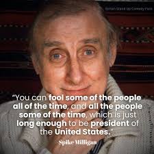 ១០ "You can fool some of the people all of the time, and αι the people some  of the time, which iS just long enough to be president of the United  States."