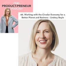 66. Working with the Circular Economy for a Better Planet and Business