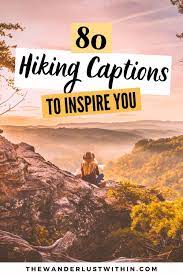 80 Inspiring Hiking Quotes For Adventure Lovers In 2021 The Wanderlust Within Adventure Quotes Outdoor Hiking Quotes Funny Hiking Quotes Adventure
