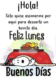 Lo que yo creo es que hay que darle gracias a dios porque nos da una nueva oportunidad, un día más en el cual nosotros podemos hacer mucho para el beneficio de nosotros, de los demás, y también para la obra del señor. Un Lindo Inicio De Semana Para Ti Un Abracito De Corazon Buenos Dias Con Snoopy Buenos Dias Lunes Se Bueno