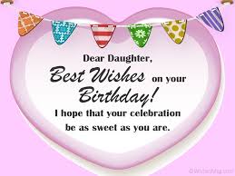 On your birthday, i hope you have a wonderful day. 100 Happy Birthday Wishes For Daughter Wishesmsg