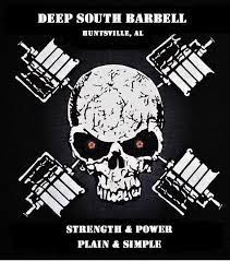 Deep South Barbell Huntsville Al Powerlifting Strength Squat Bench Deadlift Motivacao Para Fisiculturismo Tatoo Motivacao Para Fitness
