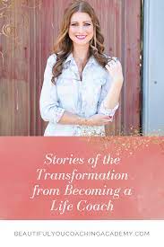 How Becoming A Life Coach Changed My Life Beautiful You Coaching Academy Becoming A Life Coach Life Coach Coaching