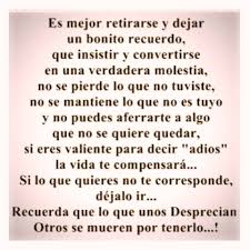 Es Mejor Retirarse Y Dejar Un Bonito Recuerdo Frases Para Decir Adios Para Decir Adios Frases Bonitas
