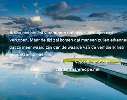 Het is goed om zoveel lief te hebben als men kan, want daarin is de ware sterkte, en wie veel liefheeft die doet veel, en die vermag veel, en wat in liefde gedaan wordt, dat wordt goed gedaan. Vincent Van Gogh Citaten Aforismen Citeert De Grote Gedachten Aforismen Spreuken