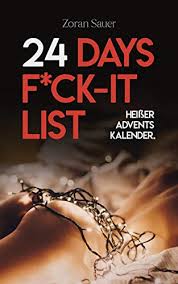 Wall papers for your phone, and or tablet. 24 Days F Ck It List Der Heisse Adventskalender Fur Paare German Edition Kindle Edition By Sauer Zoran Religion Spirituality Kindle Ebooks Amazon Com