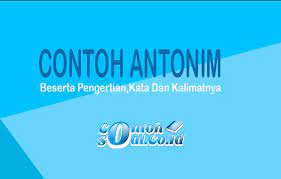 Mungkin kebanyakan dari kita udah banyak yang tau mengenai kalimat majemuk. Antonim Adalah Contoh Kata Dan Kalimatnya Terlengkap