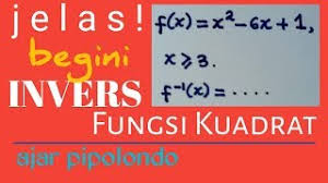 More images for fungsi invers persamaan kuadrat » Jelas Banget Begini Cara Mencari Fungsi Invers Untuk Fungsi Kuadrat Matematika Wajib Kelas 10 Youtube