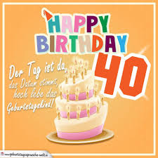 40 Geburtstag Geburtstagsspruche Happy Birthday Geburtstagskind Geburtstagsspruche Welt Spruche Zum Geburtstag Geburtstagsspruche Spruche Zum 16 Geburtstag