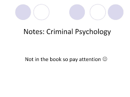 Notes: Criminal Psychology
