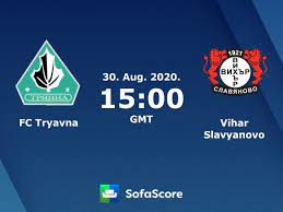 Average scored goals per match. Fc Tryavna Vihar Slavyanovo Live Ticker Und Live Stream Sofascore