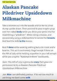 TOP DEFINITION Alaskan Pancake Piledriver Upsidedown Milkmachine Take a  woman out into the woods and tie