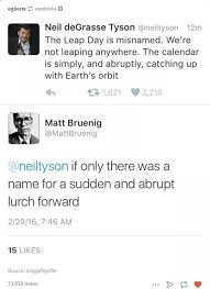 Leap Day Misnamed Neil Degrasse Tyson Know Your Meme
