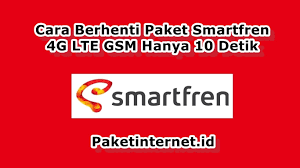 Cara Berhenti Paket Smartfren 4g Gsm Hanya 10 Detik Saja Paket Internet
