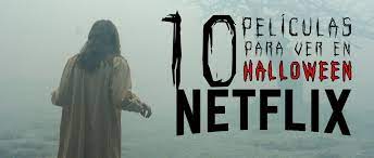 10 Peliculas Que Puedes Ver En Netflix Ideales Para Halloween Atomix
