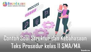 Check spelling or type a new query. Lengkap Contoh Soal Struktur Dan Kebahasaan Teks Prosedur Kelas 11 Sma Ma Bospedia