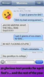 Maybe you would like to learn more about one of these? 39 Glorious Text Pranks For April Fool S And The Rest Of The Year Text Pranks Best April Fools Pranks April Fools Pranks