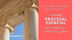 Masterclass Online Gratuita Para Traductores E Interpretes Derecho Procesal Esencial Educacion Digital