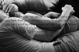 Don T Leave Her If You Can Let Her Go Chris Young Songs Chris Young Country Lyrics