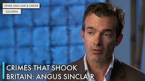 Crimes That Shook Britain: Angus Sinclair