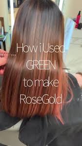How To Use Green To Make Rose Gold In 2020 Rose Gold Hair Dye Damp Hair Styles Hair Color Techniques