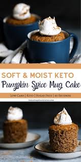 Keto Pumpkin Spice Mug Cake Easy And Delicious To Make Keto Pumpkin Spice Mug Cake That You Wil Low Carb Pumpkin Recipes Mug Recipes Low Carb Recipes Dessert