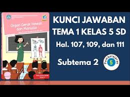 Kunci jawaban tema 1 kelas 5 halaman 107 109. Kunci Jawaban Tema 1 Kelas 5 Sd Halaman 107 109 Dan 111 Youtube