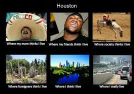 Image 252581 What People Think I Do What I Really Do Only In Texas Houston Events Houston