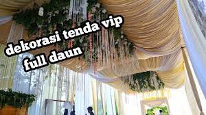 Buat memperoleh informasi terbaru, anda dapat simak model plafon pelaminan. Dekorasi Tenda Vip Full Daun Youtube