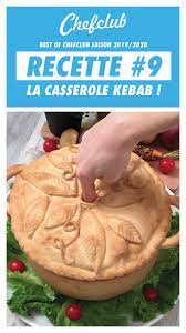 La Casserole Kebab Raclette Et Autres Recettes Chefclub Original Recipe Recipes Lamb Stew Baked Dishes