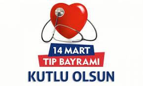 Turkish medicine day, bu yıl cumartesi gününe denk gelecek. 14 Mart Tip Bayrami