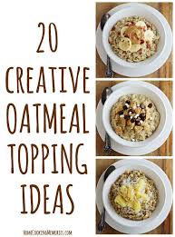 * percent daily values are based on a 2,000 calorie diet. 20 Creative Oatmeal Topping Ideas With Free Printable Oatmeal Toppings Recipes Cooking Recipes