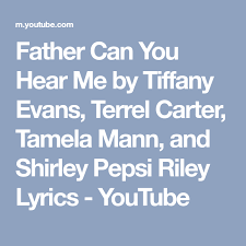 Bishop Paul Morton Let It Rain Lyrics Father Can You Hear Me By Tiffany Evans Terrel Carter Tamela Mann And Shirley Pepsi Riley Lyrics Youtube Tamela Mann Lyrics Tiffany Evans
