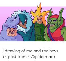 Maybe you would like to learn more about one of these? Sterling Comics I Drawing Of Me And The Boys X Post From Rspiderman Spiderman Meme On Me Me