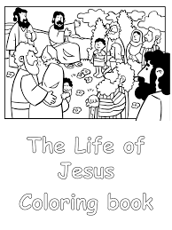 Then jesus called his disciples worshippers of jesus bible stories coloring pages. The Life Of Jesus For Children Coloring Book