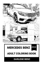 German cars coloring book is one of the best free cars painting game for adults & teens on android. Mercedes Benz Adult Coloring Book Darlene Benz 9781724391353