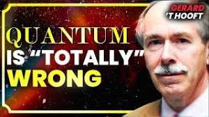 The Nobel Laureate Who (Also) Says Quantum Theory Is "Totally Wrong"