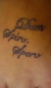 Dum spiro spero 04.09.07.as long as i breathe, i'll hope. Dum Spiro Spero Tattoo Tattooimages Biz