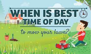 This is the most important piece of advice that you should remember. When Is The Best Time Of Day To Mow My Lawn Morning Afternoon Does