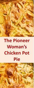 The Pioneer Woman S Chicken Pot Pie Pioneer Pioneerwomanreci Chicken Pot Pie Recipe Pioneer Woman Pioneer Woman Chicken Pot Pie Pioneer Woman Recipes Chicken