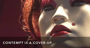 Are you hiding your shame with contempt?