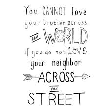 Love Your Neighbor Inspirational Words Cool Words Words Of Wisdom