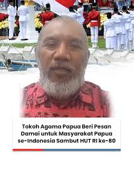 Tokoh Agama Papua Beri Pesan Damai untuk Masyarakat Papua se-Indonesia  Sambut HUT RI ke-80 Menjelang peringatan Hari Kemerdekaan Republik  Indonesia ke-80 pada 17 Agustus 2025, Tokoh Agama Papua, Pdt. ...