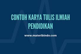 Jangan sampai ada tulisan yang salah atau salah ketik. 3 Contoh Karya Tulis Ilmiah Tentang Pendidikan Karakter Singkat Lengkap