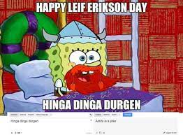 And a little wine besotted imagination) is somewhat different. Happy Leif Erikson Day Everybody 9gag