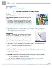 To check your answer, set the height to 40 m and the mass to 20 kg. 2 1 Gizmo Sled Wars Pdf Name Courtney York Date Format All Responses In Blue Bold Font 2 1 Student Exploration Sled Wars Vocabulary Acceleration Course Hero